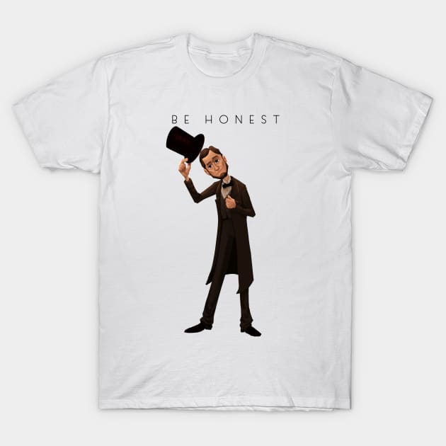 Be Honest T-Shirt by JoshNelsonArt